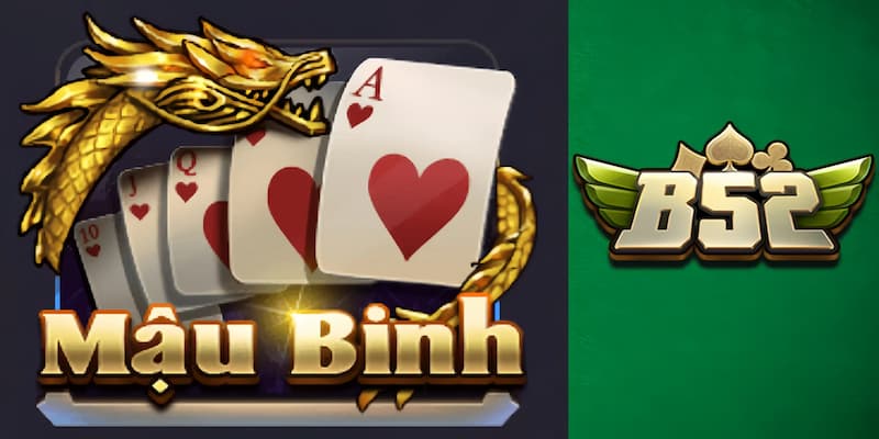 Luật chơi cơ bản trong Mậu binh B52club