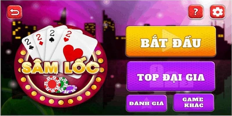 Tại sao chọn chơi Sâm lốc online?