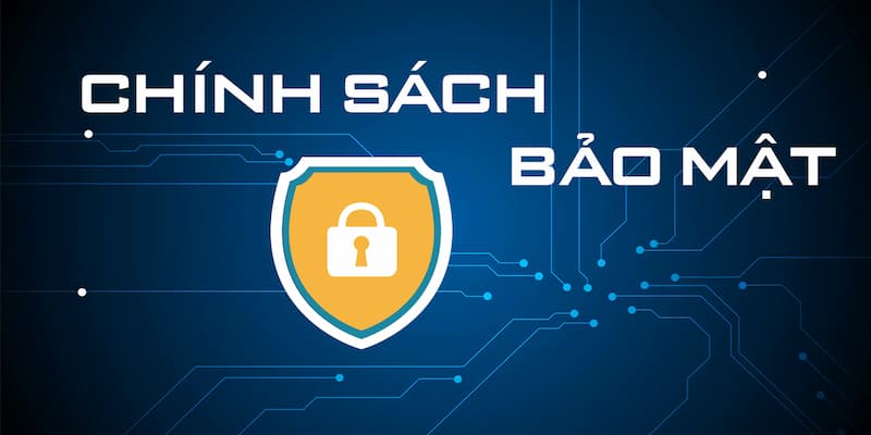 chính sách bảo mật Tổng quan chính sách bảo mật B52club